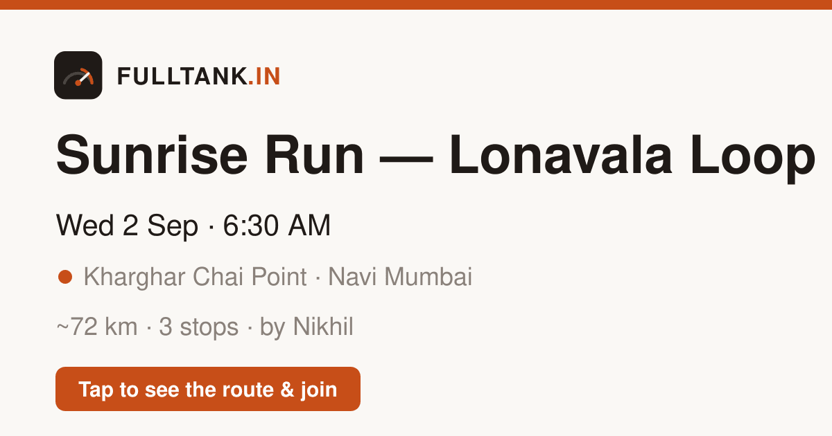 The real link-preview card Fulltank generates: Sunrise Run — Lonavala Loop, Wed 2 Sep 6:30 AM, meetup at Kharghar Chai Point, about 72 km and 3 stops, by Nikhil, with a tap-to-join button.